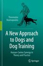Titel: "A New Approach to Dogs and Dog Training". Grün-blauer Hintergrund mit Illustration eines Mannes und Hundes. Logo unten.