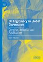 Sören Hilbrich: On Legitimacy in Global Governance, Buch