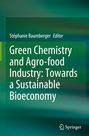 : Green Chemistry and Agro-food Industry: Towards a Sustainable Bioeconomy, Buch