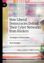 Nori Katagiri: How Liberal Democracies Defend Their Cyber Networks from Hackers, Buch