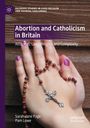 Pam Lowe: Abortion and Catholicism in Britain, Buch