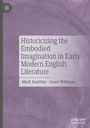 : Historicizing the Embodied Imagination in Early Modern English Literature, Buch