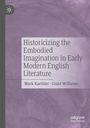 : Historicizing the Embodied Imagination in Early Modern English Literature, Buch