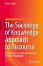 Reiner Keller: The Sociology of Knowledge Approach to Discourse, Buch