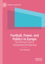Timm Beichelt: Football, Power, and Politics in Europe, Buch