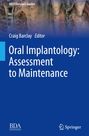 : Oral Implantology: Assessment to Maintenance, Buch