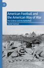 Daniel Sukman: American Football and the American Way of War, Buch