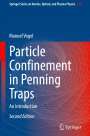 Manuel Vogel: Particle Confinement in Penning Traps, Buch