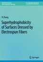 Yi Zhang: Superhydrophobicity of Surfaces Dressed by Electrospun Fibers, Buch