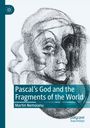 Martin Nemoianu: Pascal's God and the Fragments of the World, Buch