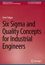 Emre Tokgoz: Six Sigma and Quality Concepts for Industrial Engineers, Buch