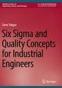 Emre Tokgoz: Six Sigma and Quality Concepts for Industrial Engineers, Buch