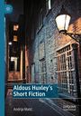 Andrija Mati¿: Aldous Huxley's Short Fiction, Buch