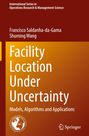 Shuming Wang: Facility Location Under Uncertainty, Buch