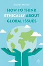 Stephen Minister: How to Think Ethically about Global Issues, Buch