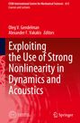 : Exploiting the Use of Strong Nonlinearity in Dynamics and Acoustics, Buch