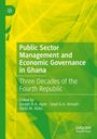 : Public Sector Management and Economic Governance in Ghana, Buch