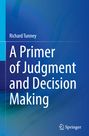 Richard Tunney: A Primer of Judgment and Decision Making, Buch