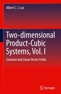 Albert C. J. Luo: Two-dimensional Product-Cubic Systems, Vol. I, Buch