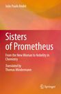 João Paulo André: Sisters of Prometheus, Buch