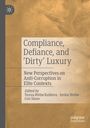 : Compliance, Defiance, and 'Dirty' Luxury, Buch