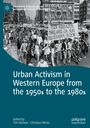 : Urban Activism in Western Europe from the 1950s to the 1980s, Buch