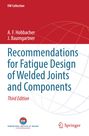 A. F. Hobbacher: Recommendations for Fatigue Design of Welded Joints and Components, Buch