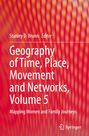 : Geography of Time, Place, Movement and Networks, Volume 5, Buch