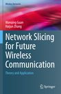 Haijun Zhang: Network Slicing for Future Wireless Communication, Buch