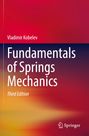 Vladimir Kobelev: Fundamentals of Springs Mechanics, Buch