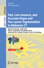 : Fast, Low-resource, and Accurate Organ and Pan-cancer Segmentation in Abdomen CT, Buch