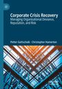 „Corporate Crisis Recovery: Managing Organizational Deviance, Reputation, and Risk“ von Petter Gottschalk, Christopher Hamerton. Darunter ein Gebäude von unten betrachtet.