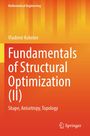 Vladimir Kobelev: Fundamentals of Structural Optimization (II), Buch