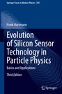 Frank Hartmann: Evolution of Silicon Sensor Technology in Particle Physics, Buch