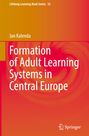 Jan Kalenda: Formation of Adult Learning Systems in Central Europe, Buch