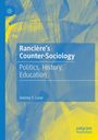 "Rancière's Counter-Sociology: Politics, History, Education. Jeremy F. Lane. Abstrakte gelbe und blaue Linien. Logo oben links."