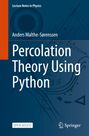 Anders Malthe-Sørenssen: Percolation Theory Using Python, Buch
