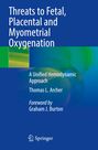 "Threats to Fetal, Placental and Myometrial Oxygenation", Autoren: Thomas L. Archer, Vorwort: Graham J. Burton, blau-grünes Cover.