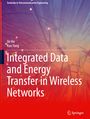 Kun Yang: Integrated Data and Energy Transfer in Wireless Networks, Buch