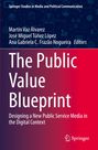 "The Public Value Blueprint", Autoren: Martín Vaz Álvarez, José Miguel Túñez López, Ana Gabriela C. Frazão Nogueira.
