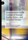 Assertiveness in the Context of Human Rights, Ethics, and Classical Virtues, Buch