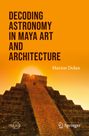 Marion Dolan: Decoding Astronomy in Maya Art and Architecture, Buch