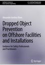 Alexander Arnfinn Olsen: Dropped Object Prevention on Offshore Facilities and Installations, Buch
