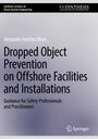 Alexander Arnfinn Olsen: Dropped Object Prevention on Offshore Facilities and Installations, Buch