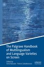 "The Palgrave Handbook of Multilingualism and Language Varieties on Screen. Edited by Irene Ranzato, Patrick Zabalbeascoa."