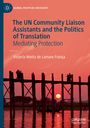 Victoria Motta de Lamare França: The UN Community Liaison Assistants and the Politics of Translation, Buch