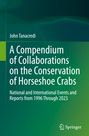 John Tanacredi: A Compendium of Collaborations on the Conservation of Horseshoe Crabs, Buch