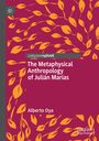 Alberto Oya: The Metaphysical Anthropology of Julián Marías, Buch