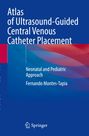 Fernando Montes-Tapia: Atlas of Ultrasound-Guided Central Venous Catheter Placement, Buch