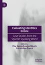 Buchtitel: "Evaluating Identities Online: Case Studies from the Spanish Speaking World". Herausgeber: Pilar Garcés-Conejos Blitvich, Patricia Bou-Franch. Oben links Logo; schlichtes Design.